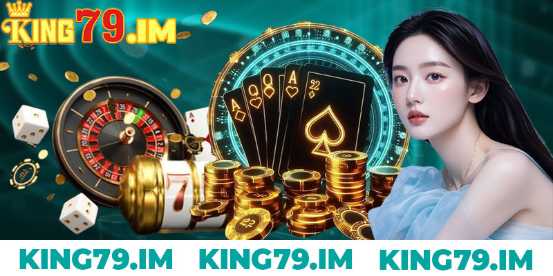 Casino King79: Trải Nghiệm Chơi Game Cao Cấp 6 Tính Năng Nổi Bật của Casino tại King79