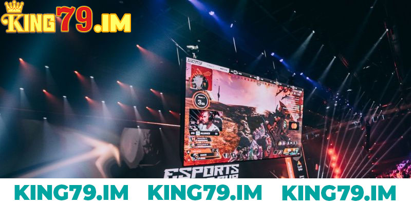Các siêu phẩm đình đám tại Esport King79