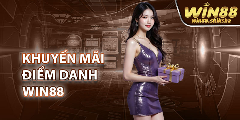 Khuyến Mãi Điểm Danh Win88 – Cơ Hội Thưởng Lớn Mỗi Ngày
