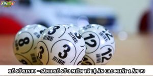 Xổ Số Xin88 – Sảnh Xổ Số 3 Miền Tỷ Lệ Ăn Cao Nhất 1 Ăn 99
