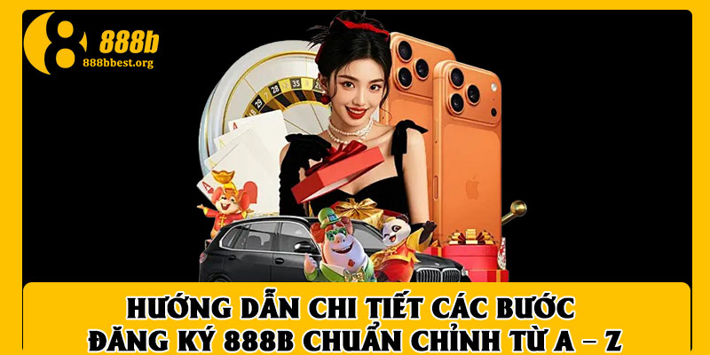 Hướng dẫn chi tiết cách đăng ký 888B đơn giản, dễ hiểu nhất 4 Hướng dẫn chi tiết các bước đăng ký 888B chuẩn chỉnh từ A – Z
